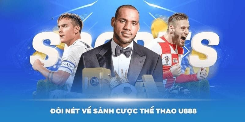 Giới thiệu chung về chuyên mục thể thao U888 uy tín 