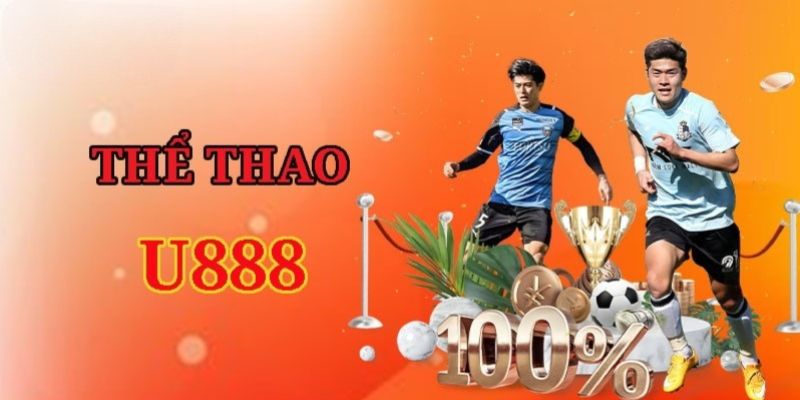 Thể thao tại U888 đem đến những ưu điểm vượt trội gì?